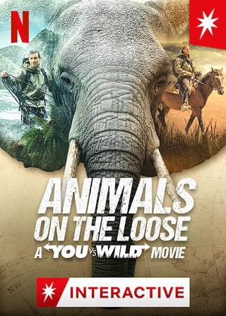 Animals on the Loose: A You vs. Wild Movie (2021) ผจญภัยสุดขั้วกับแบร์ กริลส์ เดอะ มูฟวี่ - ดูหนังออนไลน์ฟรี HD