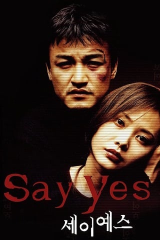 Say Yes (2001) พูดว่าใช่ - ดูหนังออนไลน์ฟรี HD