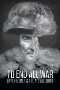 To End All War Oppenheimer