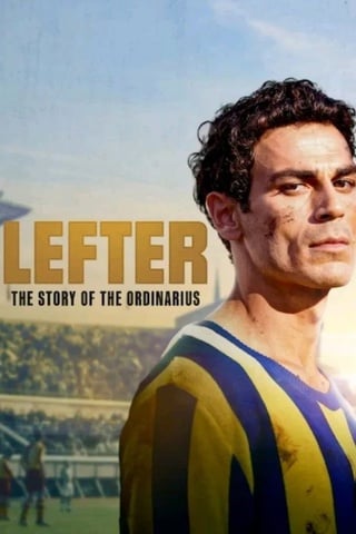 Lefter The Story of The Ordinarius (2025) ตำนานฟุตบอลเหนือธรรมดา
